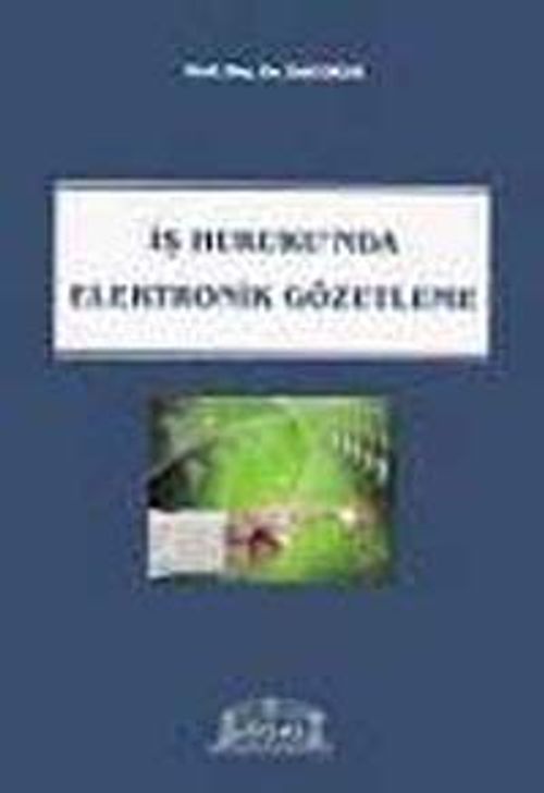 İş Hukuku'nda Elektronik Gözetleme