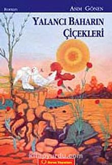 Yalancı Baharın Çiçekleri - Asım Gönen