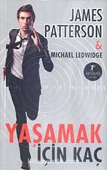 Yaşamak İçin Kaç - James Patterson