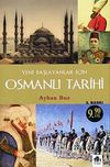Yeni Başlayanlar İ&ccedil;in Osmanlı Tarihi