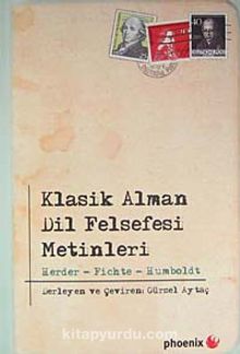 Klasik Alman Dil Felsefesi Metinleri & Herder, Fichte ve Humboldt