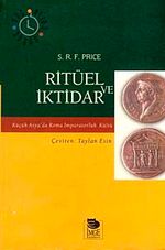 Ritüel ve İktidar & Küçük Asya'da Roma İmparatorluk Kültü