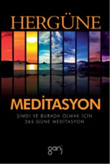 Her Güne Meditasyon & Şimdi ve Burada Olmak İçin 365 Güne Meditasyon