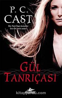 Gül Tanrıçası - P. C. Cast