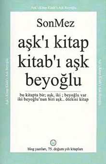 Aşk'ı Kitap Kitab'ı Aşk Beyoğlu & Bu Kitapta Bir Aşk, İki Beyoğlu Var İki Beyoğlu'nun Biri Aşk Ötekisi Kitap