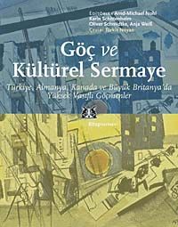 Göç ve Kültürel Sermaye & Türkiye, Almanya, Kanada ve Büyük Britanya'da Yüksek Vasıflı Göçmenler