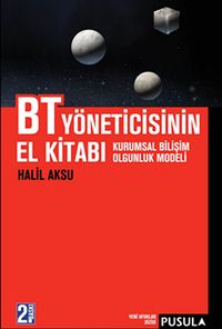 BT Yöneticisinin El Kitabı & Kurumsal Bilişim Olgunluk Modeli