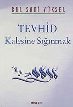 Tevhid Kalesine Sığınmak