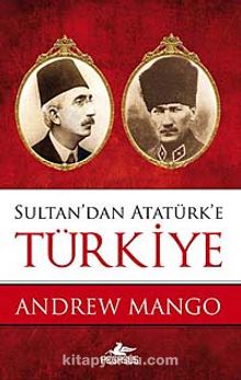 Sultan'dan Atatürk'e Türkiye