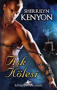 Aşk Kölesi - Sherrilyn Kenyon