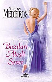 Bazıları Ateşli Sever - Teresa Medeiros