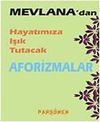 Mevlana'dan Hayatımıza Işık Tutacak Aforizmalar