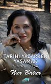 Tarihi Yazarken Yaşamak & Liderlerle 35 Yıl