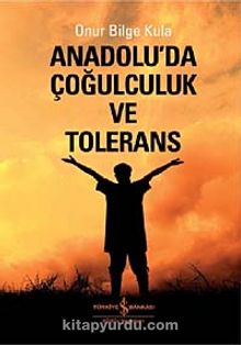 Anadolu'da Çoğulculuk ve Tolerans