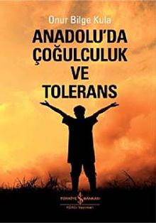 Anadolu'da Çoğulculuk ve Tolerans