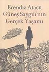 G&uuml;neş Saygılı'nın Ger&ccedil;ek Yaşamı