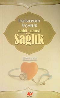 Hadislerden Seçmeler / Maddi Manevi Sağlık