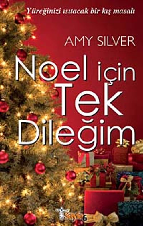 Noel İçin Tek Dileğim & Yüreğinizi Isıtacak Bir Kış Masalı