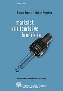 Marksist Kriz Teorisi ve Kredi Krizi - Richard Brenner