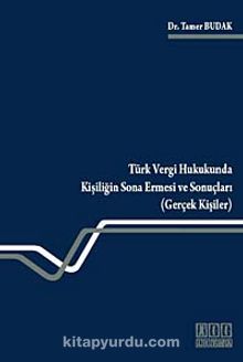 Türk Vergi Hukukunda Kişiliğin Sona Ermesi ve Sonuçları (Gerçek Kişiler)