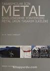 Tasarımcılar İçin Metal Şekillendirme Yöntemleri - Metal Ürün Tasarım İlkeleri