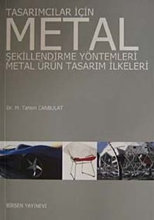 Tasarımcılar İçin Metal Şekillendirme Yöntemleri - Metal Ürün Tasarım İlkeleri