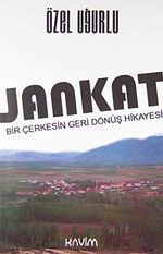 Jankat & Bir Çerkesin Geri Dönüş Hikayesi
