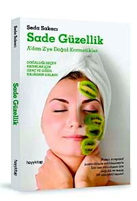Sade Güzellik A'dan Z'ye Doğal Kozmetikler