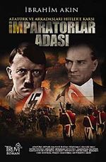 İmparatorlar Adası & Atatürk ve Arkadaşları Hitler'e Karşı