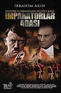 İmparatorlar Adası & Atatürk ve Arkadaşları Hitler'e Karşı