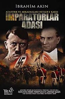 İmparatorlar Adası & Atatürk ve Arkadaşları Hitler'e Karşı