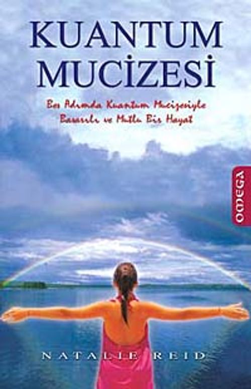 Kuantum Mucizesi &  Beş Adımda Kuantum Mucizesiyle Başarılı ve Mutlu Bir Hayat