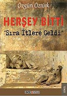 Herşey Bitti Sıra İtlere Geldi