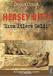Herşey Bitti Sıra İtlere Geldi - Özgün Öztürk