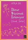 İlknur B&uuml;y&uuml;mek İstemiyor