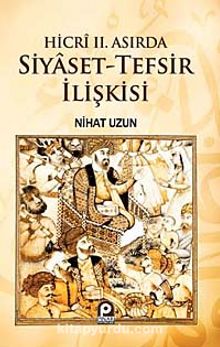 Hicri II. Asırda Siyaset-Tefsir İlişkisi - Nihat Uzun
