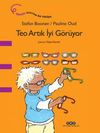 Teo Artık İyi G&ouml;r&uuml;yor