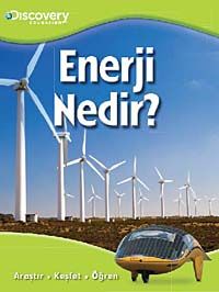 Enerji Nedir? & Araştır - Keşfet - Öğren