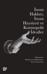 İnsan Hakları, İnsan Haysiyeti ve Kozmopolit İdealler