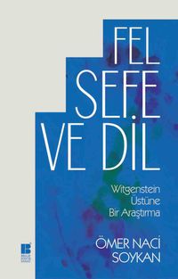 Felsefe ve Dil & Wittgenstein Üstüne Bir Araştırma