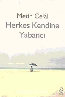 Herkes Kendine Yabancı - Metin Celal
