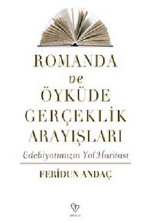 Romanda ve Öyküde Gerçeklik Arayışları - Feridun Andaç