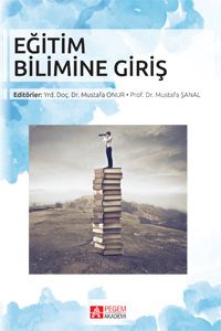 Eğitim Bilimine Giriş (Edit.Yrd. Doç. Dr. Mustafa Onur - Prof. Dr. Mustafa Şanal)