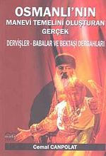 Osmanlı'nın Manevi Temelini Oluşturan Gerçek & Dervişler - Babalar ve Bektaşi Dergahları