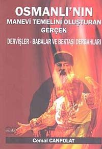 Osmanlı'nın Manevi Temelini Oluşturan Gerçek & Dervişler - Babalar ve Bektaşi Dergahları