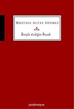 Hınçla Ezdiğin Başak