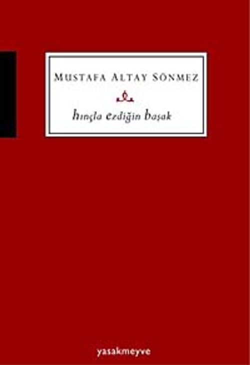 Hınçla Ezdiğin Başak