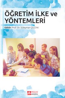 Öğretim İlke ve Yöntemleri (Edit.Prof. Dr. Süleyman Çelenk)