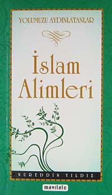 İslam Alimleri / Yolumuzu Aydınlatanlar