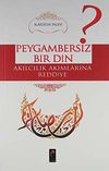 Peygambersiz Bir Din & Akılcılık Akımlarına Reddiye
